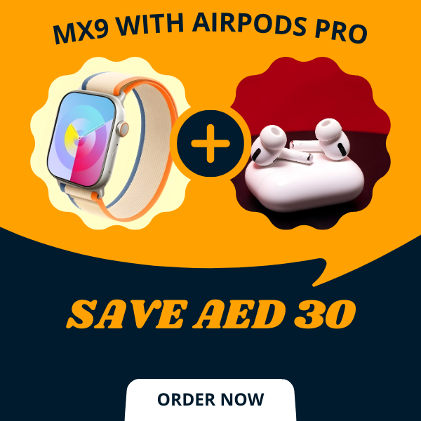 MX9 Watch and Apple AirPods Pro for only AED 99!